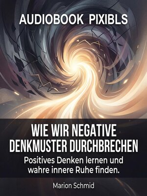 cover image of Wie wir negative Denkmuster durchbrechen